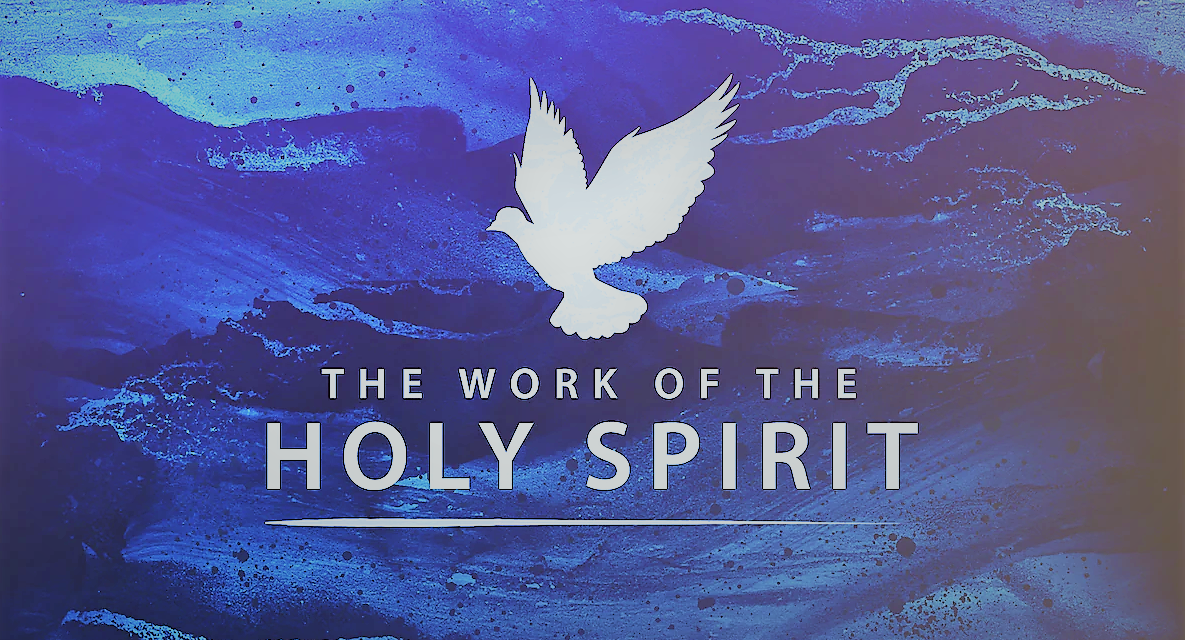 “The Holy Spirit’s Works” Pentecost Sunday – June 9, 2019